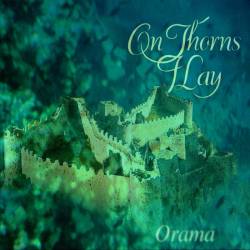 On Thorns I Lay : Orama
